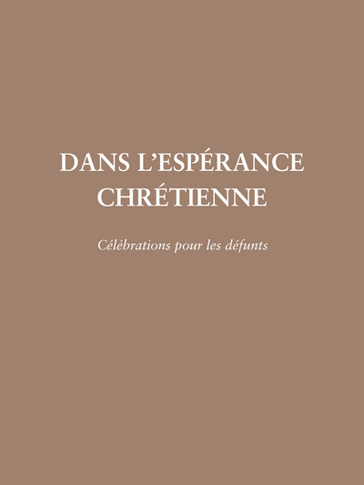 DANS L´ESPERANCE CHRETIENNE - CELEBRATION POUR LES DEFUNTS