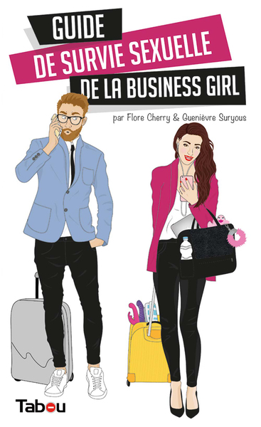 GUIDE DE SURVIE SEXUELLE DE LA BUSINESS GIRL