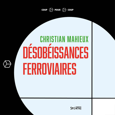 DESOBEISSANCES FERROVIAIRES