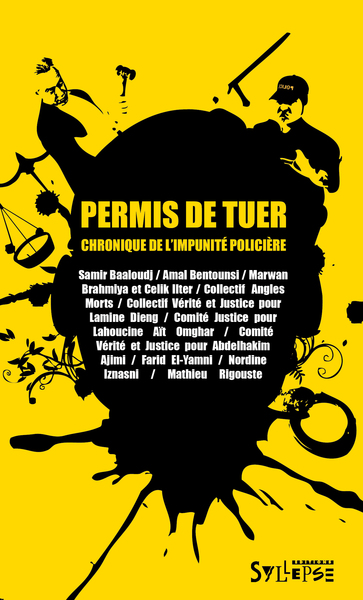 PERMIS DE TUER. CHRONIQUE DE L´IMPUNITE POLICIERE