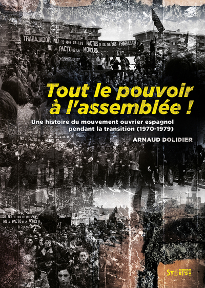 TOUT LE POUVOIR A L´ASSEMBLEE - UNE HISTOIRE DU MOUVEMENT OUVRIER ESPAGNOL 