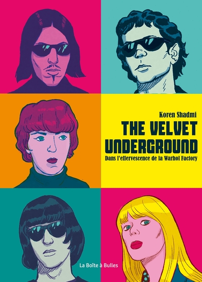THE VELVET UNDERGROUND - DANS L´EFFERVESCENCE DE LA WARHOL FACTORY