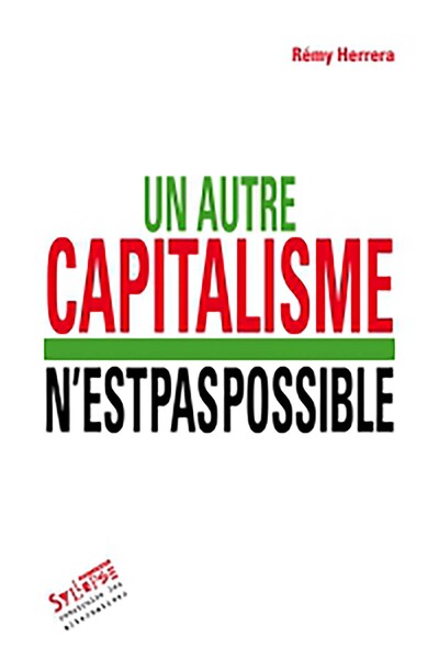 AUTRE CAPITALISME N´EST PAS POSSIBLE (UN)