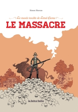 MUSEE INSOLITE DE LIMUL GOMA T2. LE MASSACRE (LE)