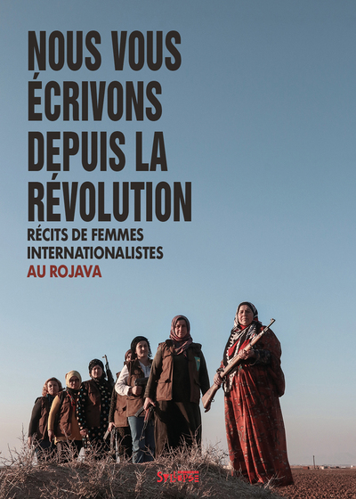 NOUS VOUS ECRIVONS DEPUIS LA REVOLUTION - RECITS DE FEMMES INTERNATIONALIST