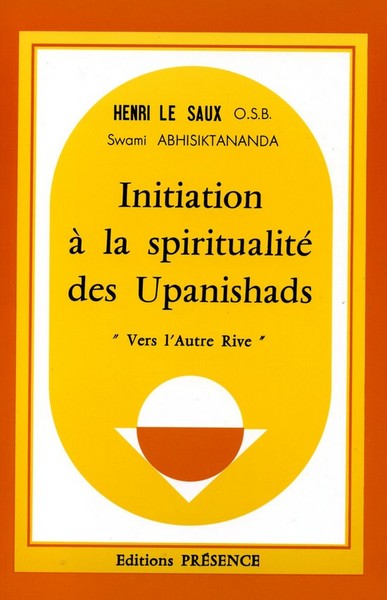 INITIATION A LA SPIRITUALITE DES UPANISHADS