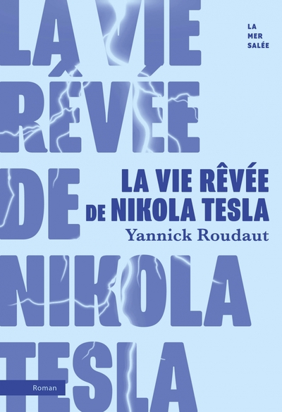 VIE REVEE DE NIKOLA TESLA