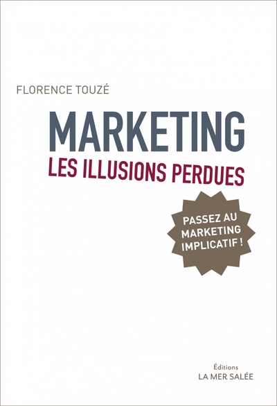 MARKETING - LES ILLUSIONS PERDUES - PASSEZ AU MARKETING