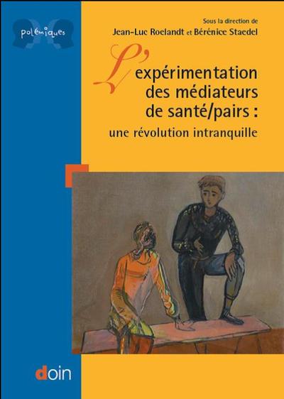 EXPERIMENTATION DES MEDIATEURS DE SANTE/PAIRS  UNE REVOLUTION INTRANQUILL
