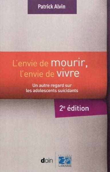 L´ENVIE DE MOURIR L´ENVIE DE VIVRE 2E ED