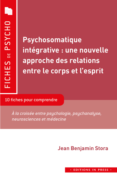 PSYCHOSOMATIQUE INTEGRATIVE : UNE NOUVELLE APPROCHE DES RELATIONS ENTRE LE