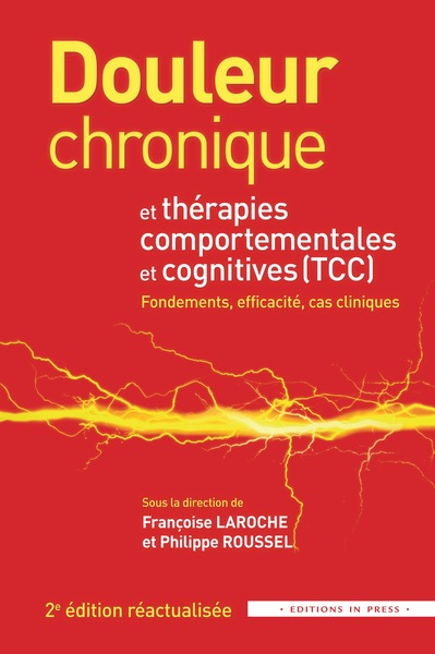 DOULEUR CHRONIQUE ET THERAPIES COMPORTEMENTALES ET COGNITIVES (TCC) - FONDEMENTS, EFFICACITE, CAS CL