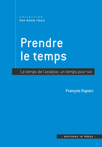 PRENDRE LE TEMPS - LE TEMPS DE L´ANALYSE , UN TEMPS POUR SOI
