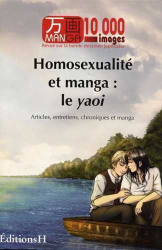 HOMOSEXUALITE ET MANGA : LE YAOI - MANGA 10000 IMAGES T01
