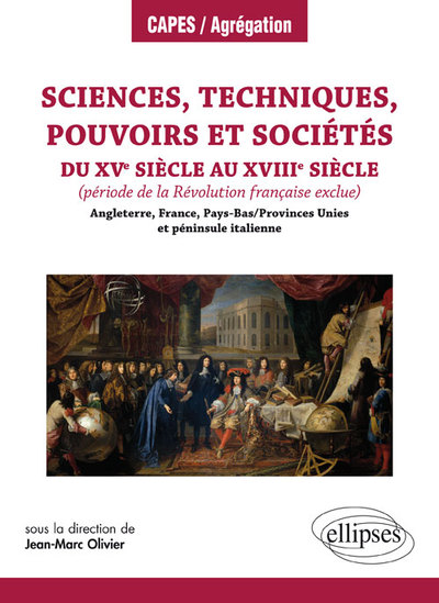 SCIENCES TECHNIQUES POUVOIRS ET SOCIETES DU XVIE AU XVIIIE SIECLE ANGLETERRE FRANCE PAYS-BAS