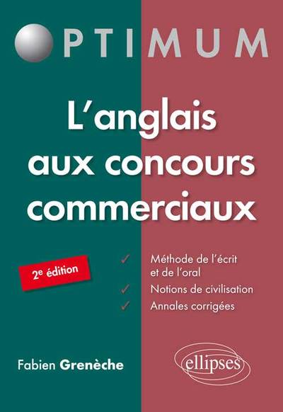 L´ANGLAIS CONCOURS COMMERCIAUX METHODE ECRIT & ORAL NOTIONS DE CIVILISATION ANNALES CORRIGES 2ED.