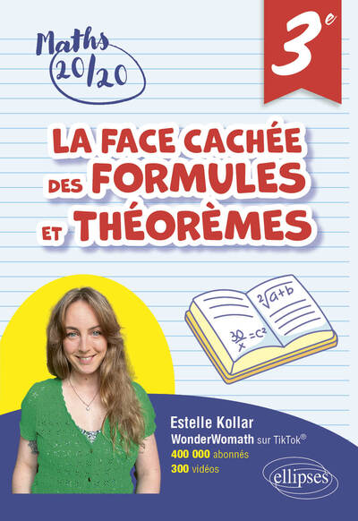FACE CACHEE DES FORMULES ET THEOREMES - TROISIEME - POUR AVOIR 20/20 EN MATHEMATIQUES