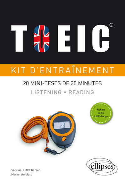 TOEIC KIT D´ENTRAINEMENT 20 MINI-TESTS DE 30 MINUTES LISTENING ET READING A