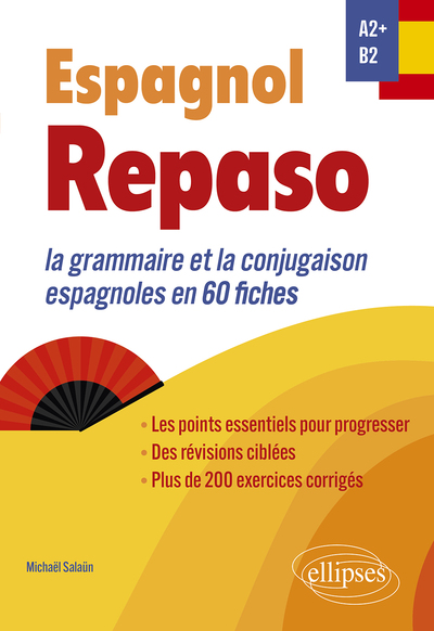 ESPAGNOL. REPASO A2+-B2 - LA GRAMMAIRE ET LA CONJUGAISON ESPAGNOLES EN 60 FICHES