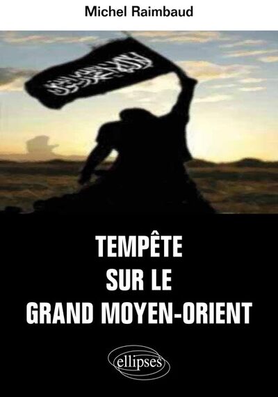 TEMPETE SUR LE GRAND MOYEN ORIENT