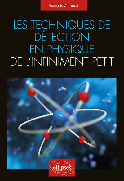 TECHNIQUES DE DETECTION EN PHYSIQUE DE L´INFINIMENT PETIT