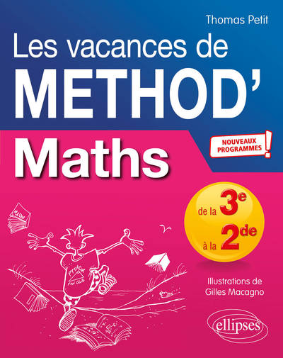 MATHEMATIQUES DE LA TROISIEME A LA SECONDE. LES VACANCES DE METHOD´ - NOUVE