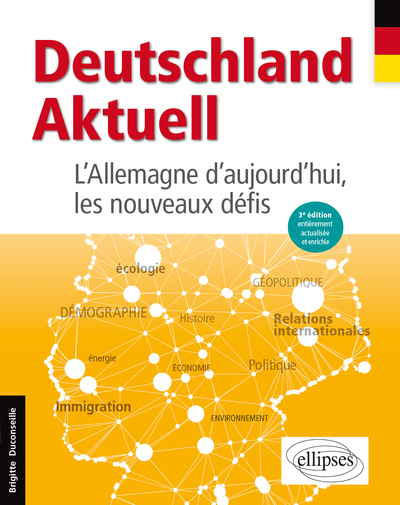 DEUTSCHLAND AKTUELL. L´ALLEMAGNE D´AUJOURD´HUI, LES NOUVEAUX DEFIS. 3E EDIT