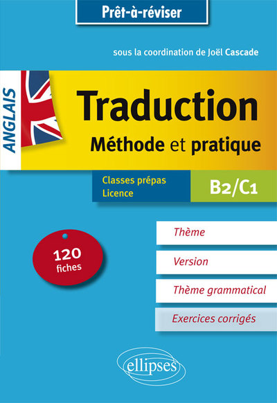 PRET A REVISER ANGLAIS TRADUCTION METHODE&PRATIQUE120 FICHES THEME VERSION THEME GRAMMATICAL B2/C1
