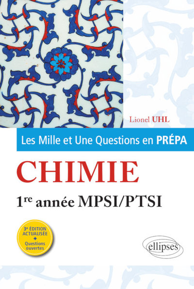 1001 QUESTIONS DE LA CHIMIE EN PREPA - 1RE ANNEE MPSI-PTSI - 3E EDITION ACTUALISEE