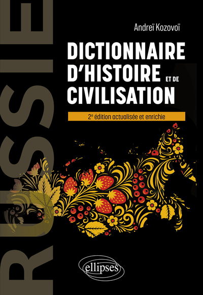 RUSSIE. DICTIONNAIRE D´HISTOIRE ET DE CIVILISATION - 2E EDITION ACTUALISEE 