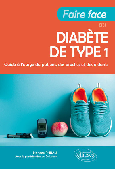 FAIRE FACE AU DIABETE DE TYPE 1 - GUIDE A L´USAGE DU PATIENT, DES PROCHES E