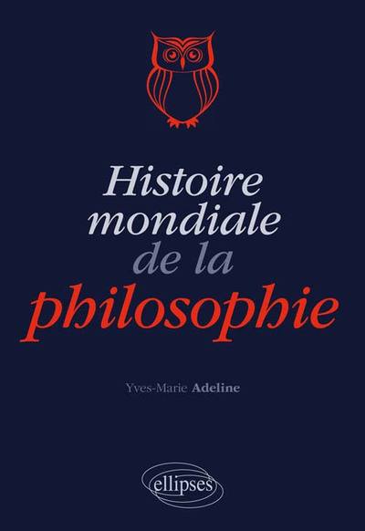 HISTOIRE MONDIALE DE LA PHILOSOPHIE