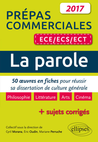 PAROLE PREPAS COMMERCIALES 2017 50 OEUVRES EN FICHES POUR REUSSIR SA DISSERTATION
