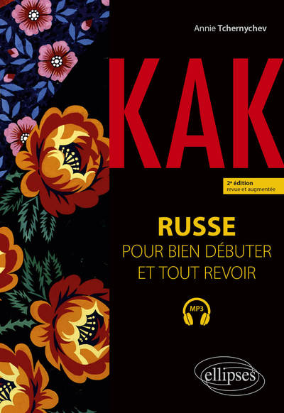 KAK. RUSSE POUR BIEN DEBUTER ET TOUT REVOIR. A1-B1