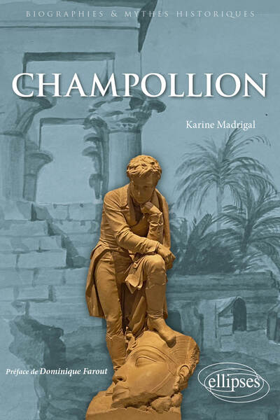 CHAMPOLLION - LE SAVANT QUI A FAIT PARLER L´ANCIENNE EGYPTE