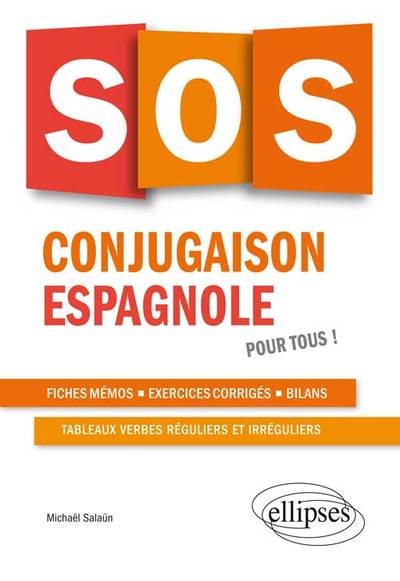 SOS CONJUGAISON ESPAGNOLE POUR TOUS FICHES MEMOS EXERCICES CORRIGES BILANS TABLEAUX VERBES