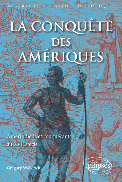 CONQUETE DES AMERIQUES AMERINDIENS ET CONQUERANTS AU XVIE SIECLE