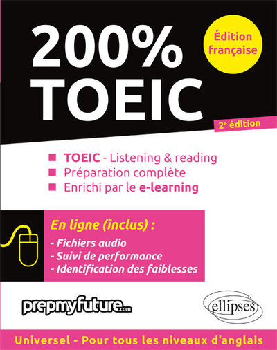 200% TOEIC 2E EDITION FRANCAISE TOEIC LISTENING & READING PREPARATION COMPLETE ENRICHI/E-LEARNING