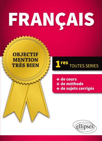 FRANCAIS 1RES TOUTES SERIES +DE COURS +DE METHODE +DE SUJETS CORRIGES