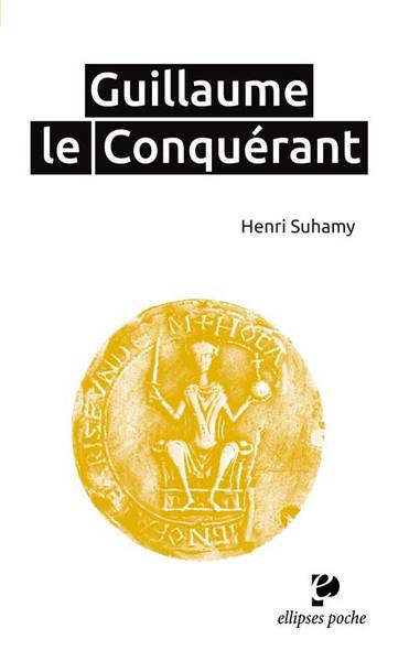 GUILLAUME LE CONQUERANT POCHE