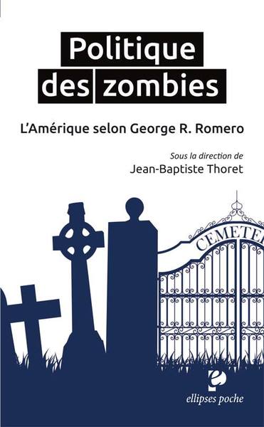 POLITIQUE DES ZOMBIES. L´AMERIQUE SELON GEORGE A. ROMERO