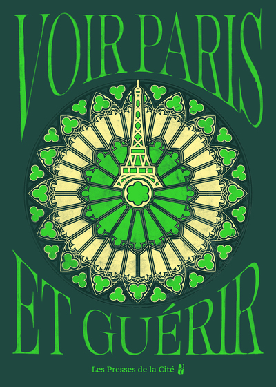 VOIR PARIS ET GUERIR