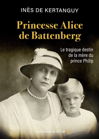 PRINCESSE ALICE DE BATTENBERG - LE TRAGIQUE DESTIN DE LA MERE DU PRINCE PHILIP