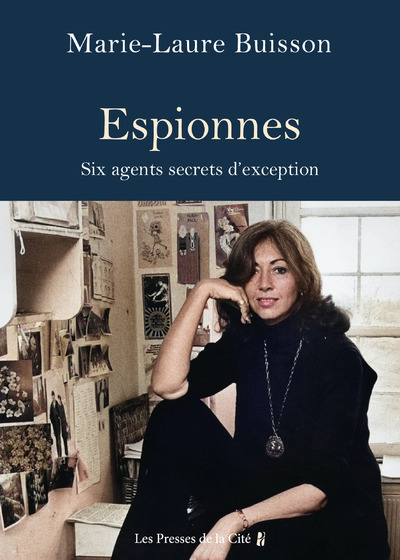 ESPIONNES. SIX AGENTS SECRETS EXCEPTIONNELLES