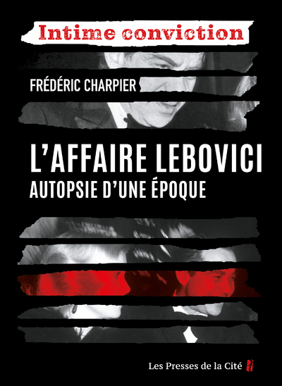 L´AFFAIRE LEBOVICI - AUTOPSIE D´UNE EPOQUE