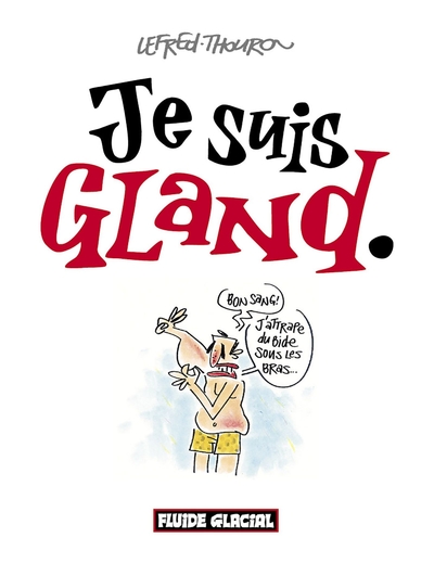 JE SUIS GLAND