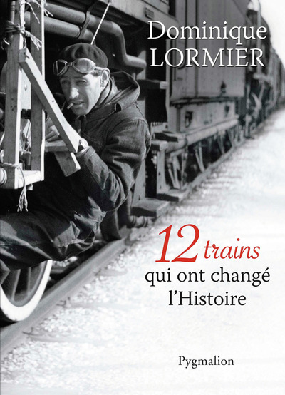 12 TRAINS QUI ONT CHANGE L HISTOIRE