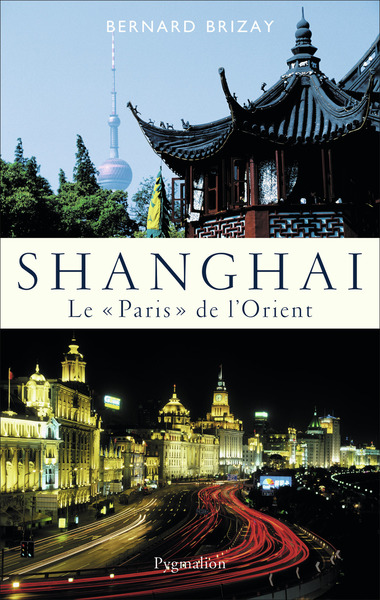 SHANGHAI LE PARIS DE L´ORIENT