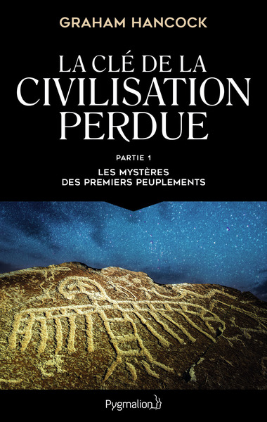 CLE DE LA CIVILISATION PERDUE T1 LES MYSTERES DES PREMIERS PEUPLEMENTS