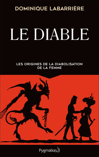 DIABLE - LES ORIGINES DE LA DIABOLISATION DE LA FEMME